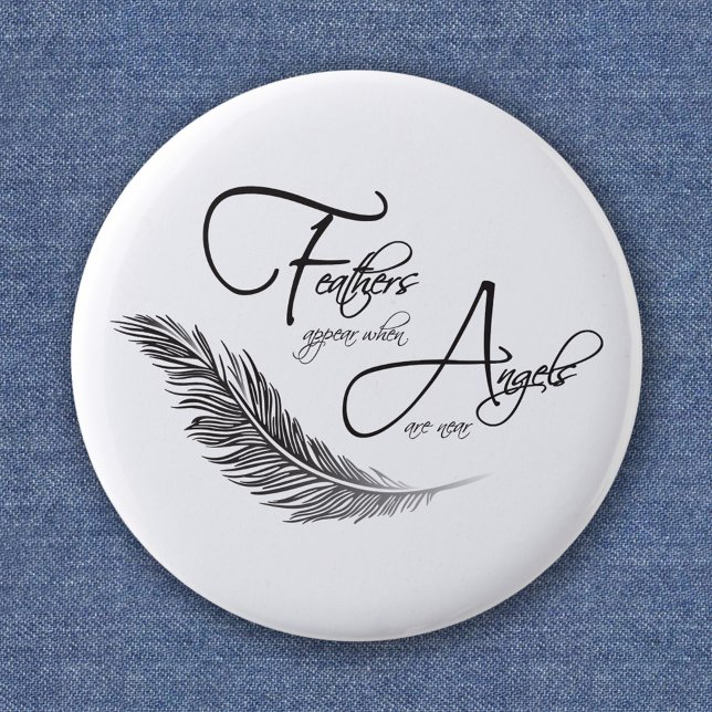 Feathers Appear When Angels Are Near Pinback Button (Creator Uploaded)