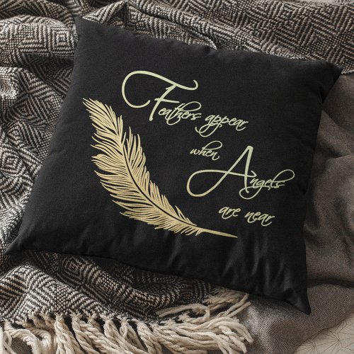 Feathers Appear When Angels Are Near Throw Pillow