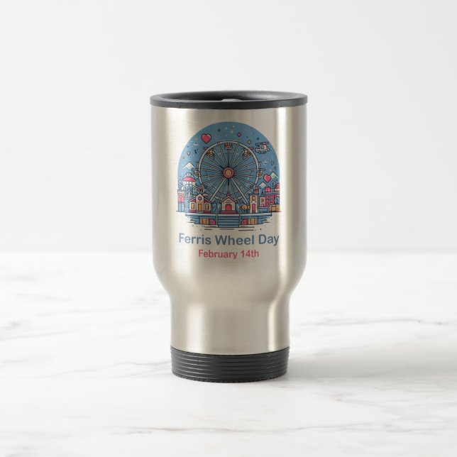 Feb 14th Ferris Wheel Day Travel Mug (Center)