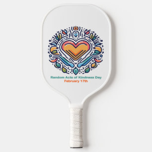 Feb 17th Random Acts of Kindness Day Pickleball Paddle