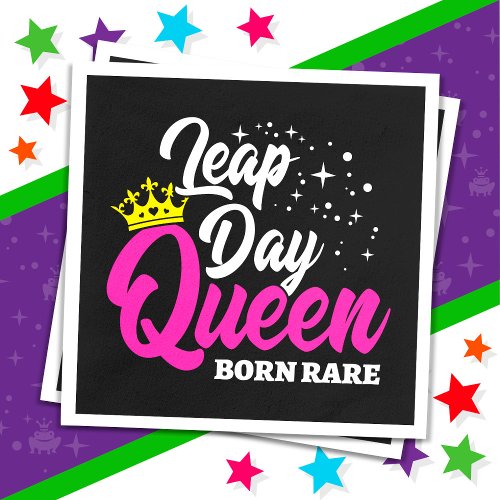 Feb 29 Leap Day Queen Leap Year Birthday Born Rare Napkins