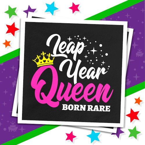 Feb 29 Leap Year Queen Leap Day Birthday Born Rare Napkins