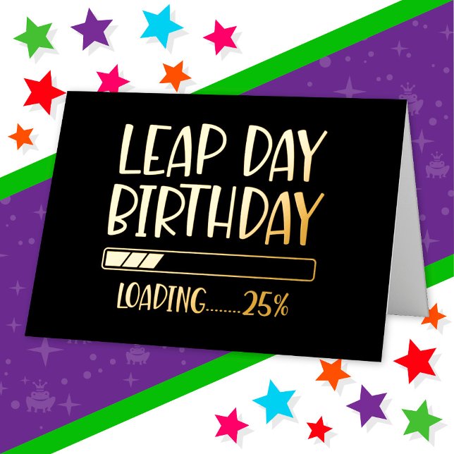 Feb 29th Leap Day Birthday 25% Loading Leap Year Foil Greeting Card (Creator Uploaded)