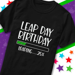 Feb 29th Leap Day Birthday 25% Loading Leap Year T-Shirt