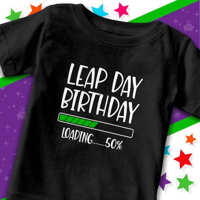Feb 29th Leap Day Birthday 50% Loading Leap Year Baby T-Shirt (Creator Uploaded)
