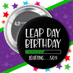 Feb 29th Leap Day Birthday 50% Loading Leap Year Button