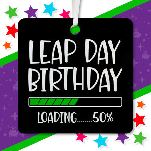 Feb 29th Leap Day Birthday 50% Loading Leap Year Metal Ornament