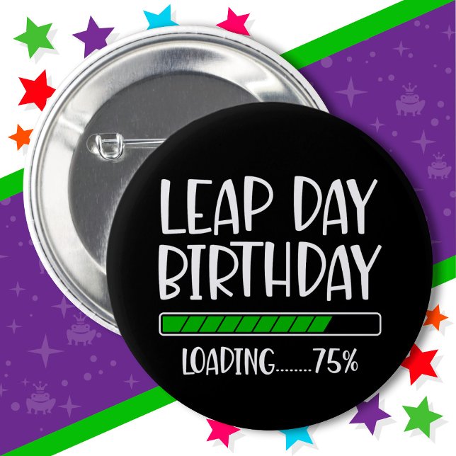 Feb 29th Leap Day Birthday 75% Loading Leap Year Button (Creator Uploaded)