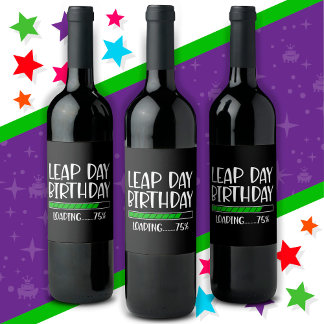 Feb 29th Leap Day Birthday 75% Loading Leap Year Wine Label