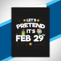 Feb 29th - Leap Day Birthday - Leap Year Birthday