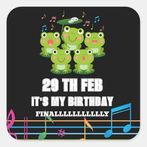 Feb 29th Leap Day its my birthday leap year 2024 Square Sticker