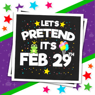 Feb 29th Leap Day Let's Pretend Leap Year Birthday Napkins