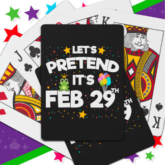 Feb 29th Leap Day Let's Pretend Leap Year Birthday Poker Cards