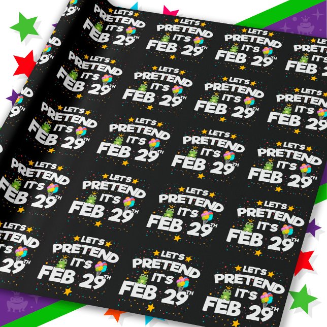 Feb 29th Leap Day Let's Pretend Leap Year Birthday Wrapping Paper (Creator Uploaded)