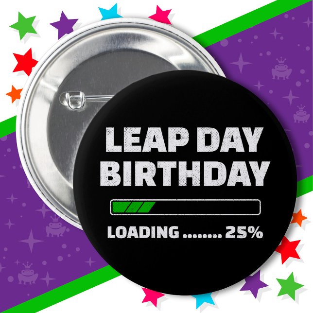 Feb 29th Leap Year Birthday 25% Loading Leap Day Button (Creator Uploaded)