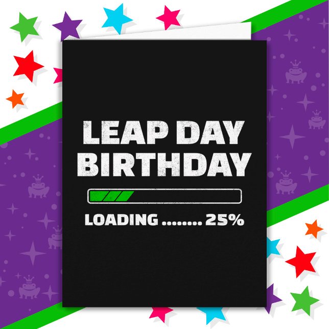 Feb 29th Leap Year Birthday 25% Loading Leap Day Card (Creator Uploaded)