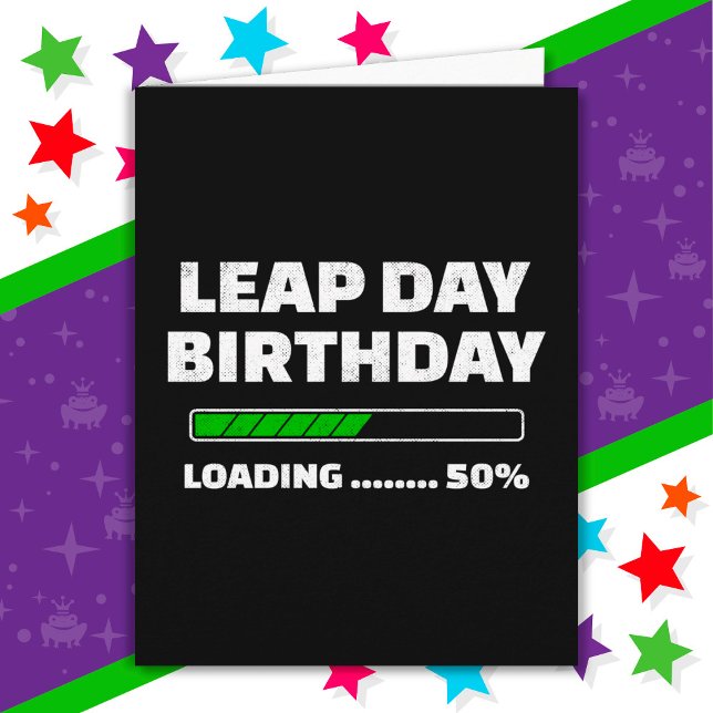 Feb 29th Leap Year Birthday 50% Loading Leap Day Card (Creator Uploaded)