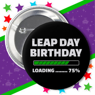 Feb 29th Leap Year Birthday 75% Loading Leap Day Button