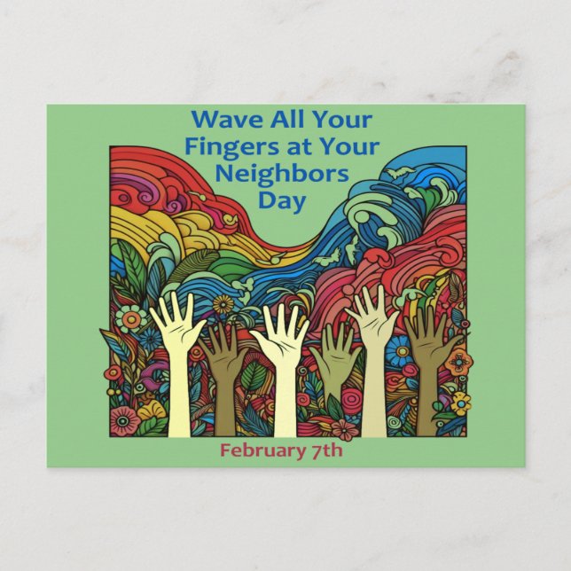Feb 7th - Wave All Your Fingers/Neighbor Postcard (Front)