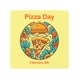Feb 9th - Pizza Day Metal Print