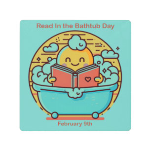 Feb 9th - Read In the Bathtub Day Metal Print