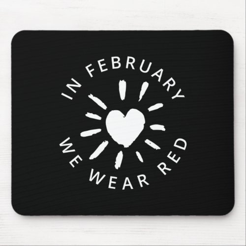 Feb Go Red Heart Disease Awareness Survivor  Mouse Pad