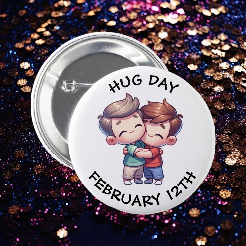 February 12th is Hug Day Button