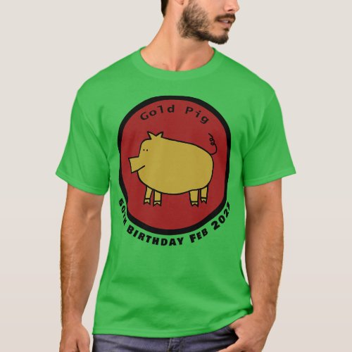 February 1972 Year of the Gold Pig 50th Birthday T_Shirt