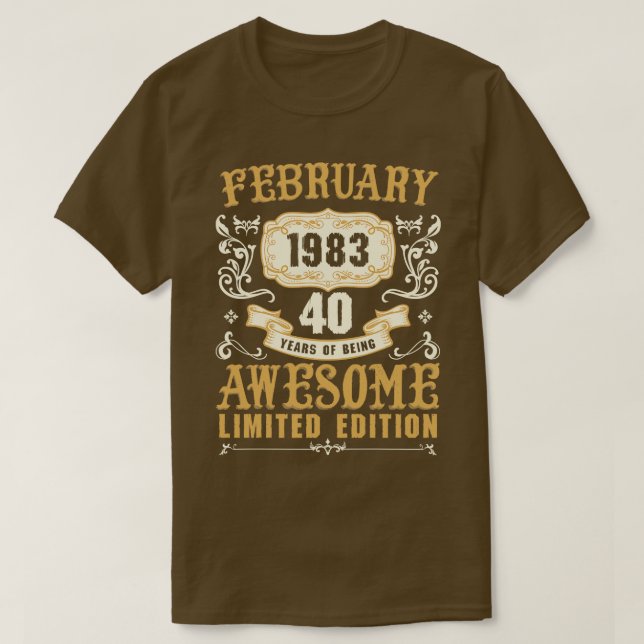 February 1983 40 Years Of Being Awesome Limited Ed T-Shirt (Design Front)