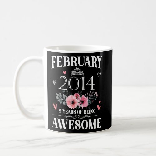February 2014 9 Years Of Being Awesome 9th Birthda Coffee Mug