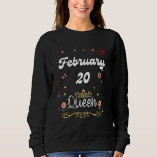February 20 Queen Born on February 20th Birthday G Sweatshirt