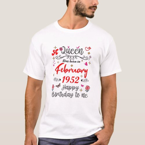 February Birthday A Queen Was Born In February 197 T_Shirt