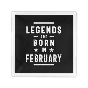 February Birthday Gift Legends Are Born In Februar Acrylic Tray