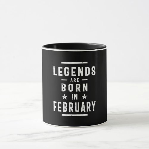 February Birthday Gift Legends Are Born In Februar Mug