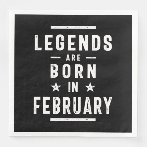 February Birthday Gift Legends Are Born In Februar Paper Dinner Napkins