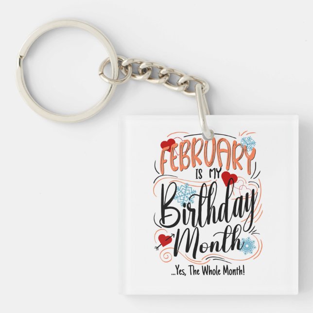February Birthday Month. Whole Month Celebration Keychain (Front)
