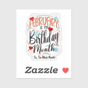 February Birthday Month, Whole Month, Celebration Sticker