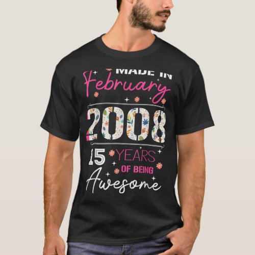 February Flower Made In 2008 15 Years Of Being Awe T_Shirt