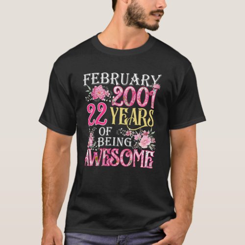 February Girl 2001 22th Birthday 22 Years Old T_Shirt