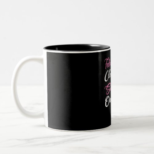 February Girl Classy  Sassy Over 25 Two_Tone Coffee Mug