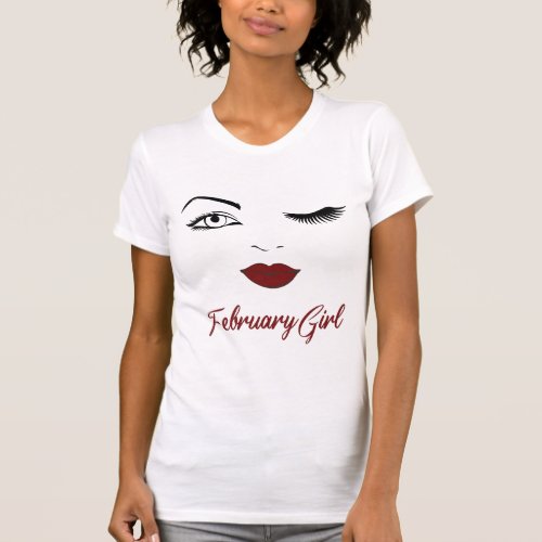 February Girl Eyes Red Lips Birthday Cute Winking  T_Shirt