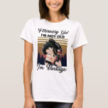 February Girl I’m Not Old I’m Vintage Betty Boop  T-Shirt