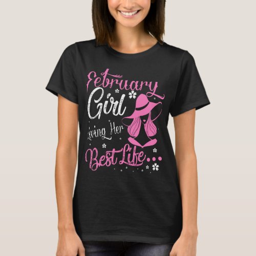 February Girl Living Her Best Life Birthday Gift T_Shirt