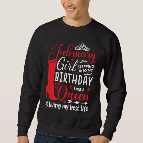 February Girl Stepping into My Birthday Aquarius Q Sweatshirt