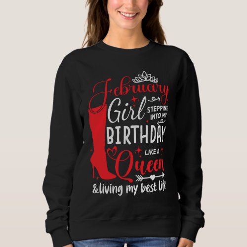 February Girl Stepping into My Birthday Aquarius Q Sweatshirt