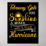 February Girls Are Sunshine Mixed Little Hurricane Poster<br><div class="desc">- February Girls Are Sunshine Mixed Little Hurricane - Great Gift Ideas - Perfect Gift Idea for Your Friends, Boyfriend, Girlfriend, Husband, Wife, Parents, Mother, Mom, Dad, Papa, Father in Law, Kid, Son, Daughter, Brother, Sister, Uncle, Aunt, Grandpa, Grandma on Birthday, St Patrick's Day, Mother's Day, Father's Day, Valentine, Thanksgiving,...</div>