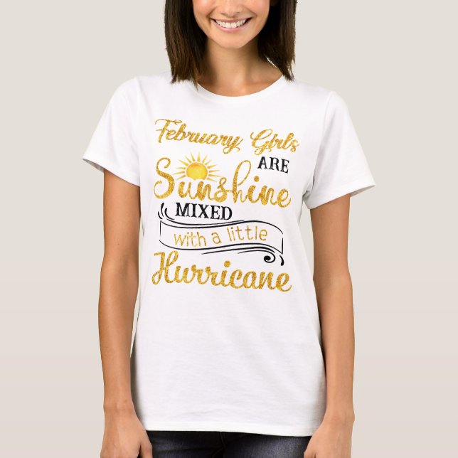 February Girls Are Sunshine Mixed with A little Hu T-Shirt (Front)
