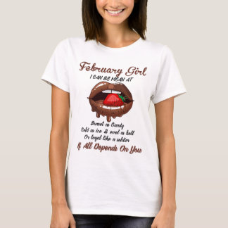 February Girls I Can Be Mean At,If All Depends On T-Shirt