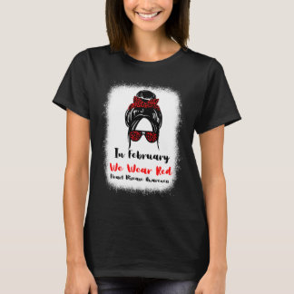 February Heart Health Go Red Messy Bun Women  T-Shirt