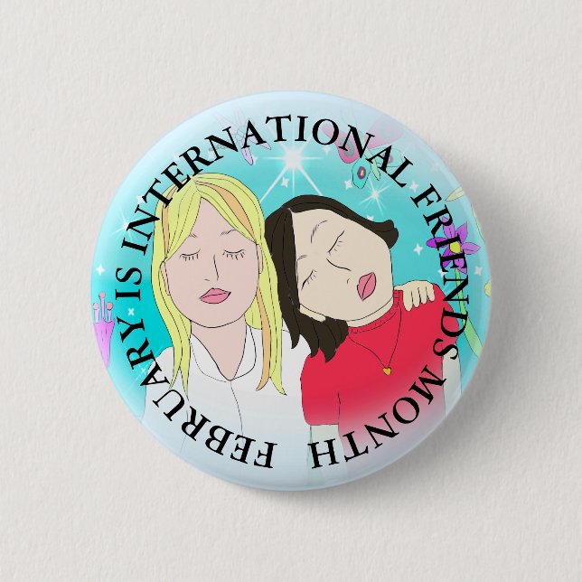February is International Friends Month Button (Front)